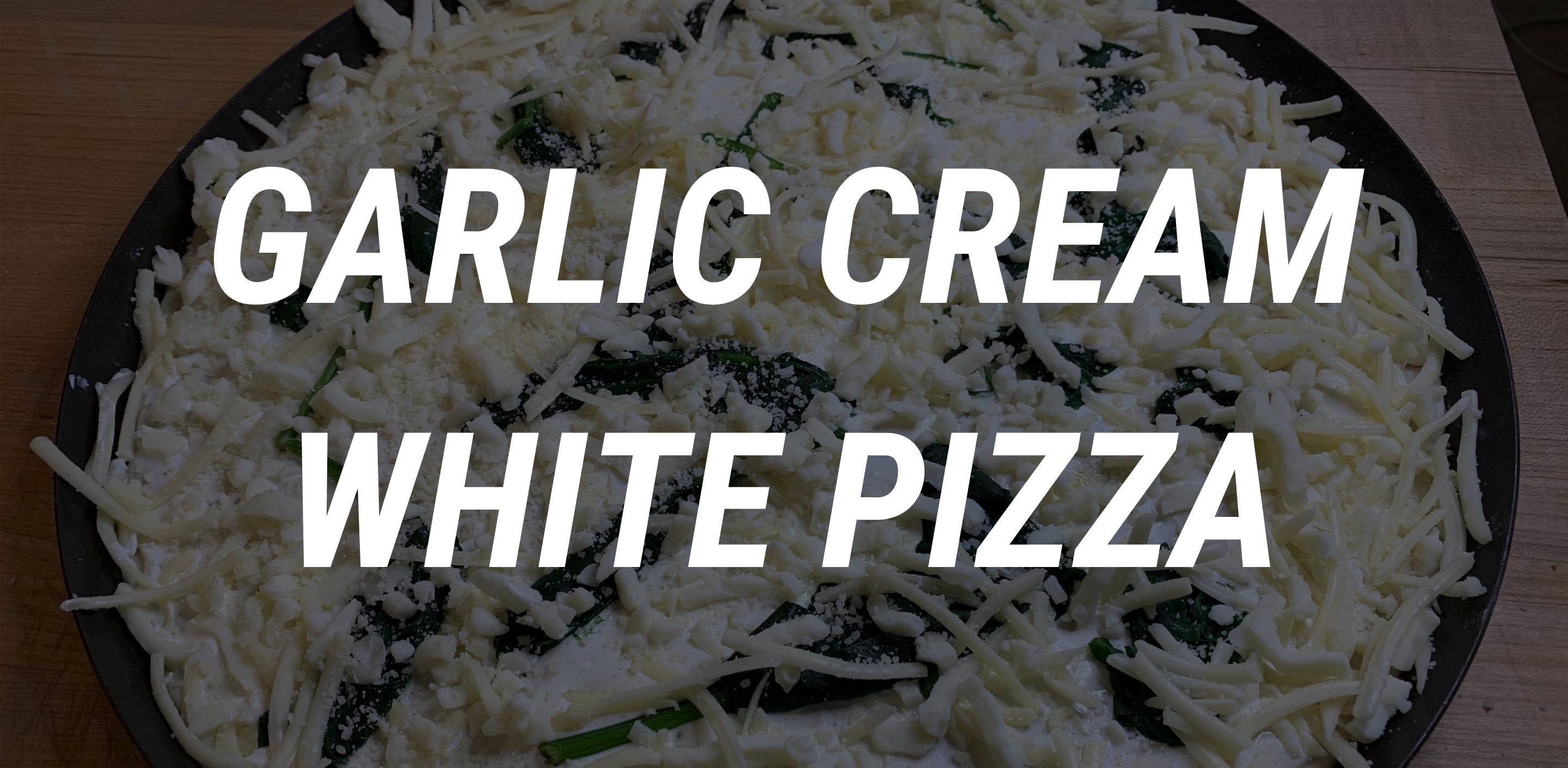 Garlic Cream White Pizza